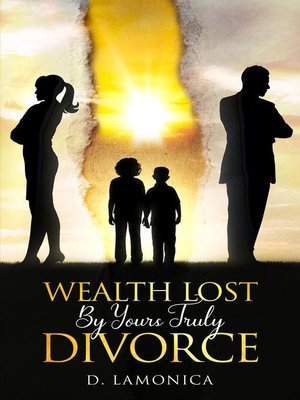 cover image of Wealth Lost by Yours Truly Divorce
